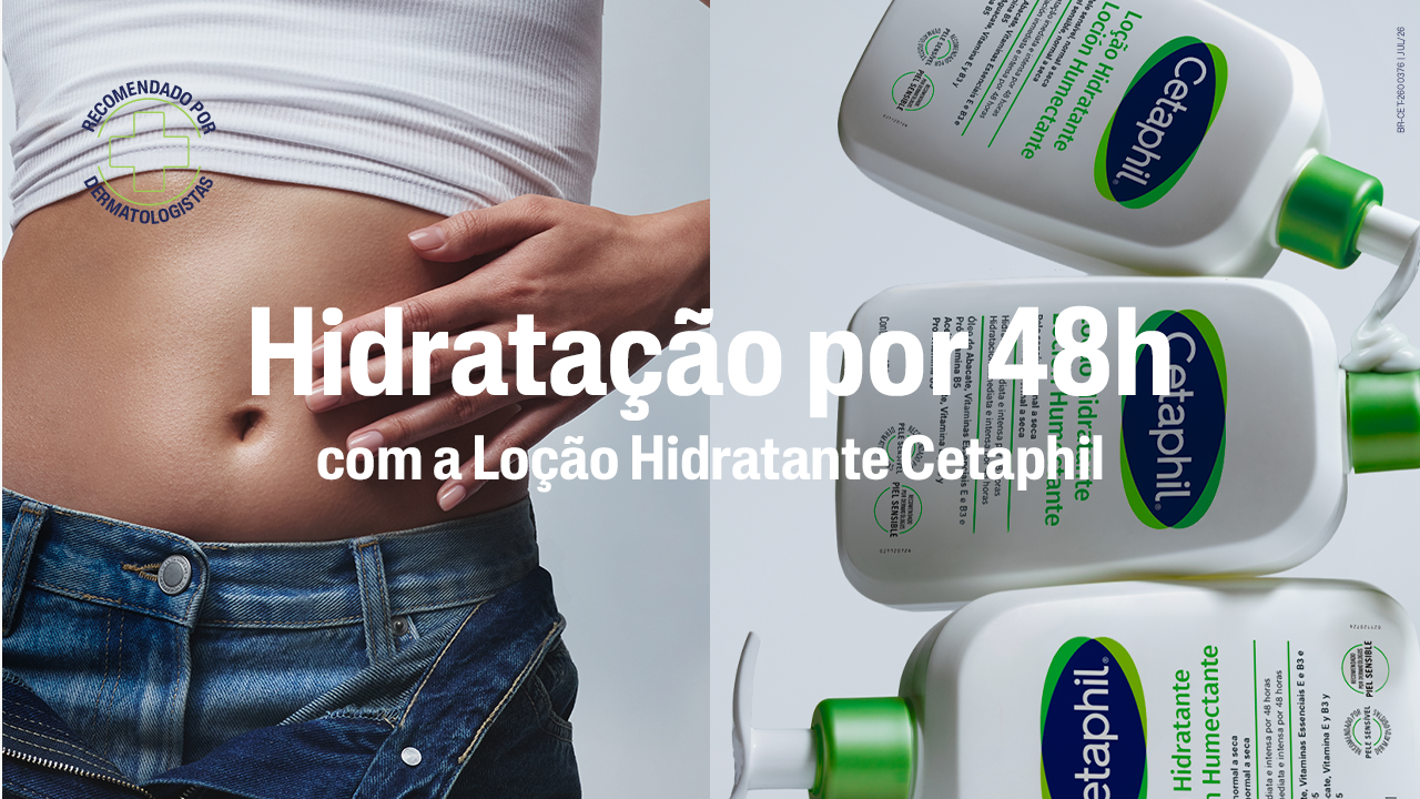 Cetaphil - Hidrata&ccedil;&atilde;o por 48h